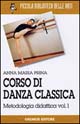 Corso di danza classica. Vol. 1: Metodologia didattica