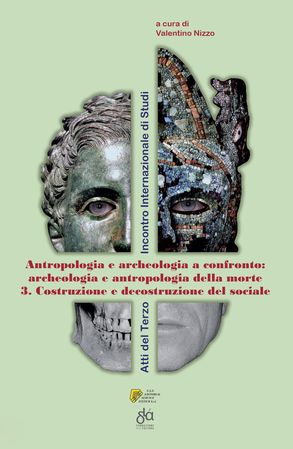Archeologia e antropologia della morte. Vol. 3: Costruzione e decostruzione del sociale
