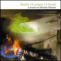 Finché c'è acqua c'è brodo. A scuola con Rinaldo Dalsasso