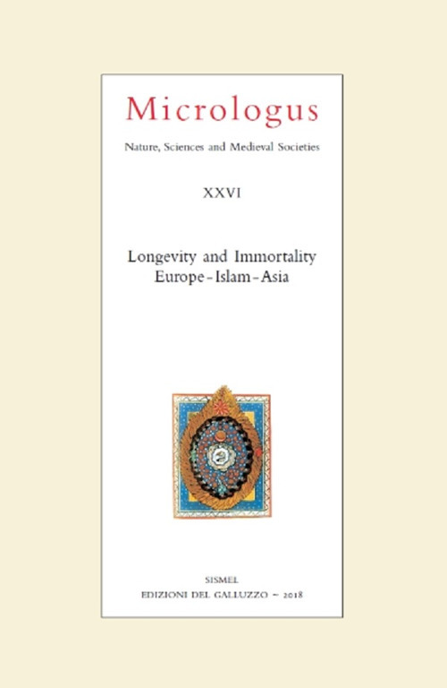 Micrologus. Nature, sciences and medieval societes. Ediz. italiana, inglese e francese. Vol. 26: Longevity and immortality. Europe-Islam-Asia