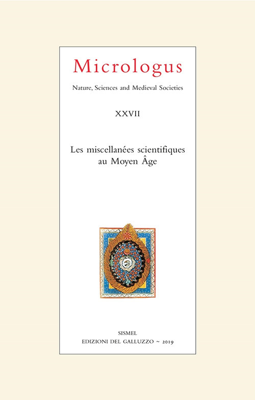 Micrologus. Nature, sciences and medieval societes. Ediz. italiana, inglese e francese. Vol. 27: Les miscellanées scientifiques au Moyen Âge. Nature, Sciences and Medieval Societies