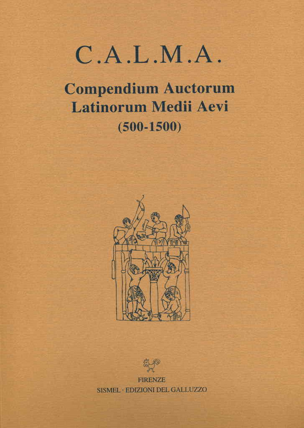 C.A.L.M.A. Compendium auctorum latinorum Medii Aevi (500-1500). Testo italiano e latino. Vol. 6/4: Hugo Pictavinus - Iacobus Angeli de Rubeo Scuto
