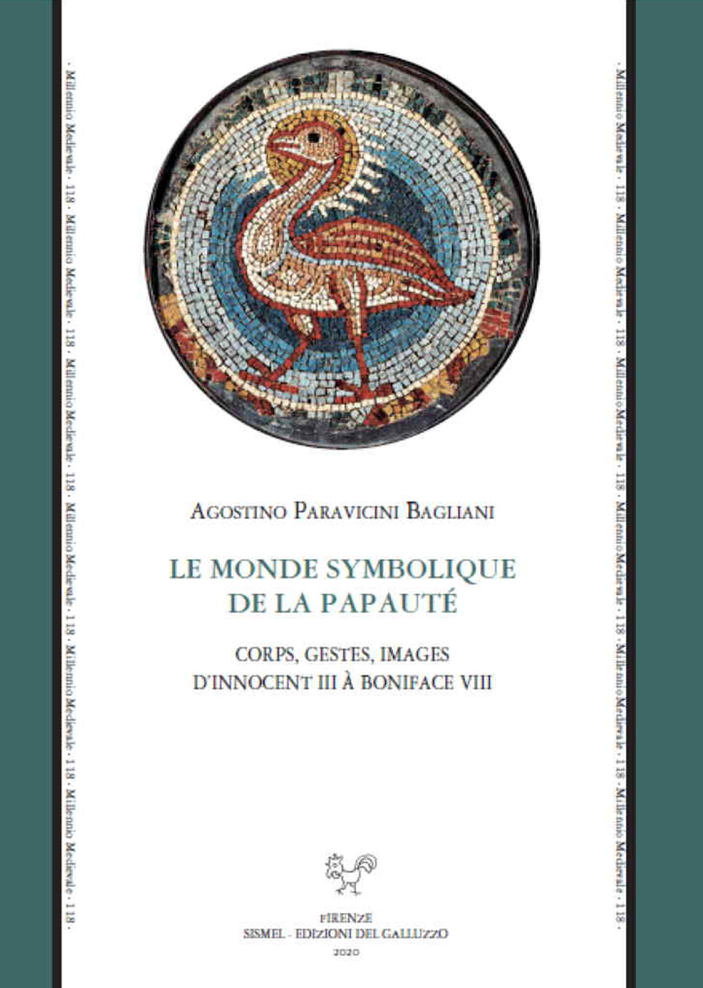 Le monde symbolique de la papauté. Corps, gestes, images d’Innocent III à Boniface VIII