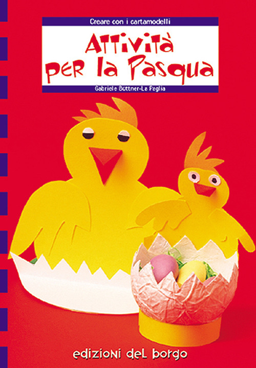 Attività per la Pasqua. Creare con i cartamodelli