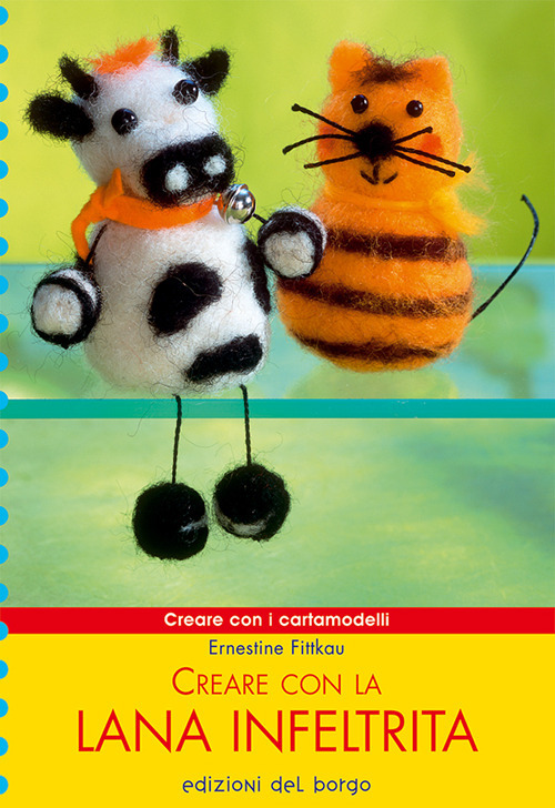 Creare con la lana infeltrita