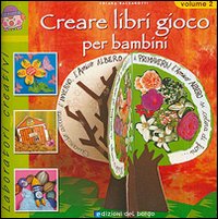 Creare libri gioco per bambini. Vol. 2