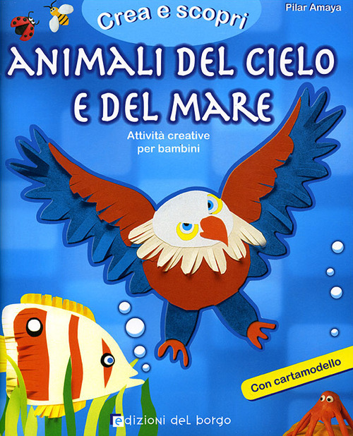 Animali del cielo e del mare. Con cartamodello