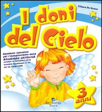 I doni del cielo. 3 anni
