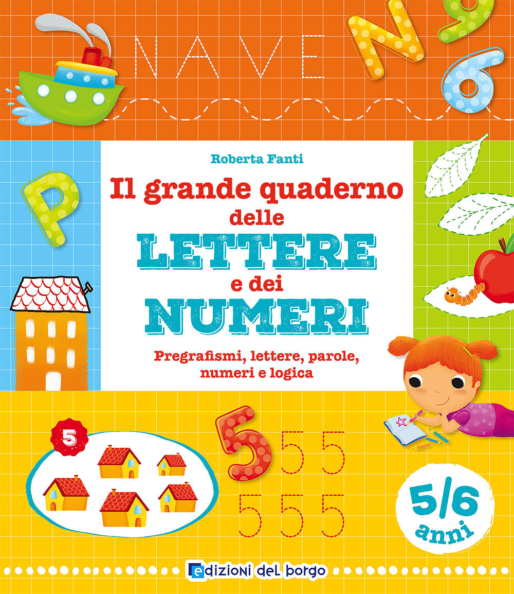 Il grande quaderno delle lettere e dei numeri. 5-6 anni