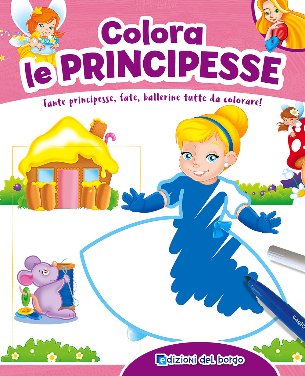 Colora le principesse. Tante principesse, fate, ballerine tutte da colorare!