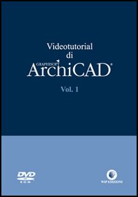 Videotutorial di ArchiCAD. DVD-ROM. Vol. 1