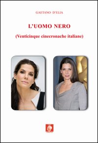 L'uomo nero (venticinque cinecronache italiane)