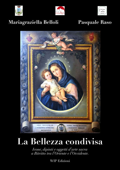 La bellezza condivisa. Icone, dipinti e oggetti d'arte sacra a Bitritto tra l'Oriente e l'Occidente