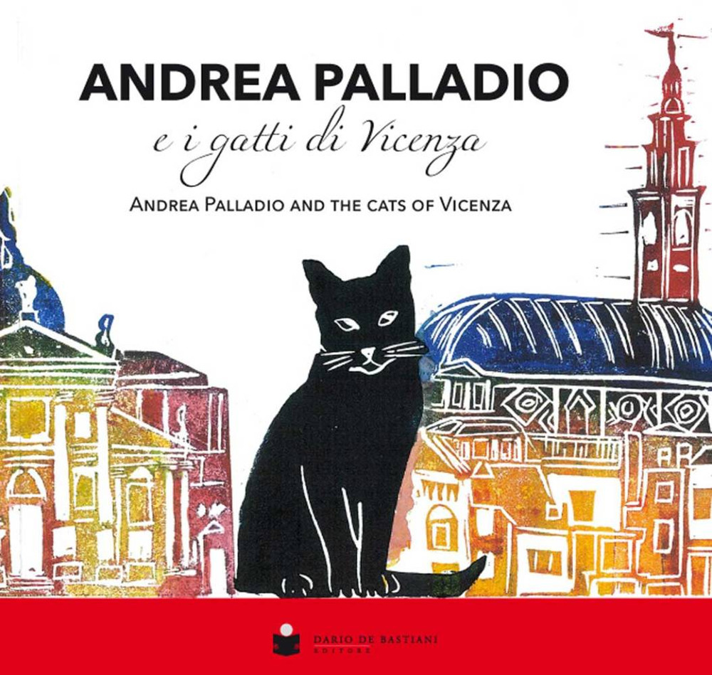 Andrea Palladio e i gatti di Vicenza-Andrea Palladio and the cats of Vicenza