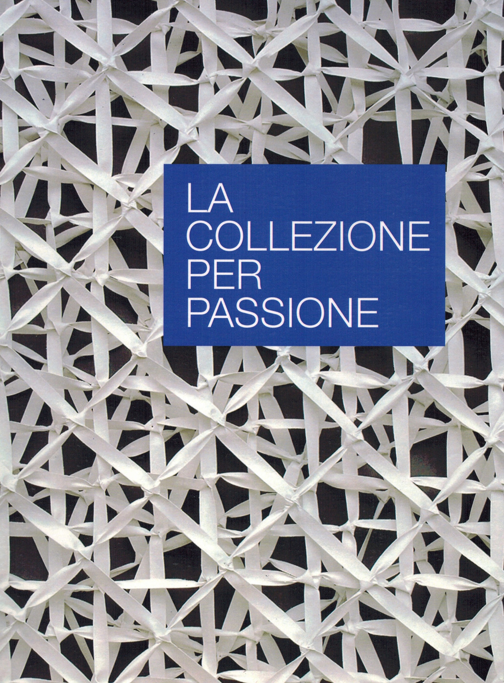 La collezione per passione