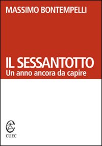 Il Sessantotto. Un anno ancora da capire