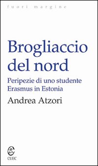 Brogliaccio del nord. Peripezie di uno studente Erasmus in Estonia