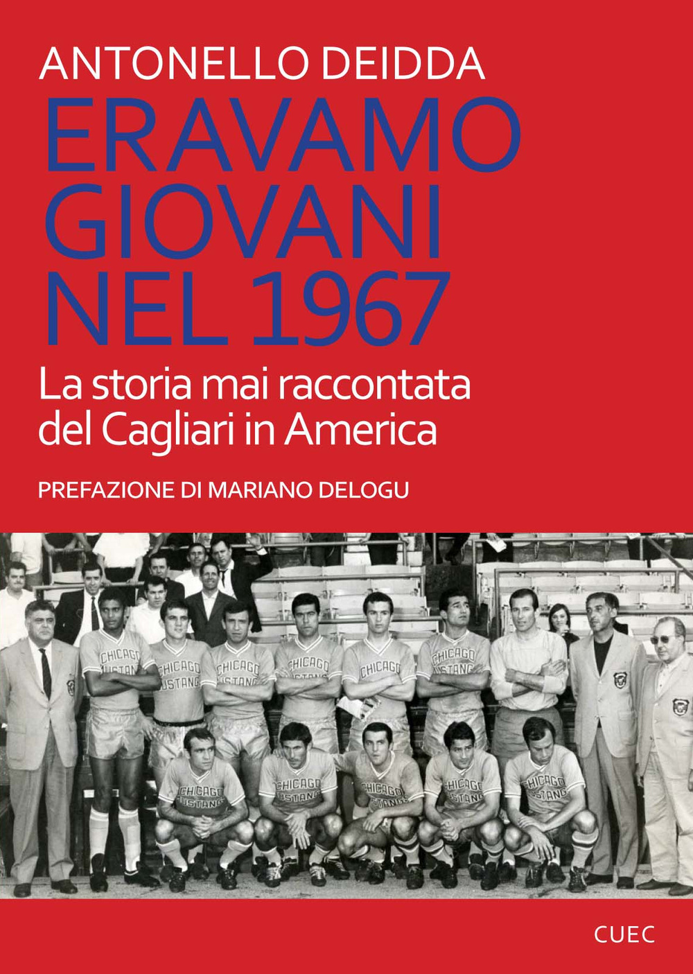 Eravamo giovani nel 1967. La storia mai raccontata del Cagliari in America