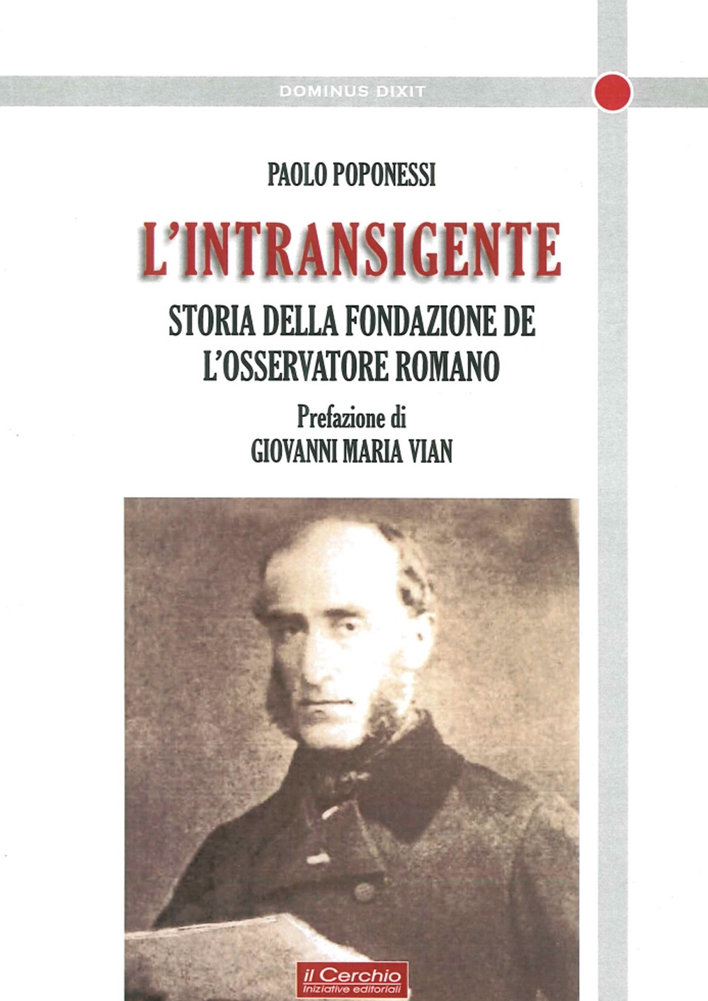 L'intransigente. Storia della fondazione de «L'Osservatore romano»