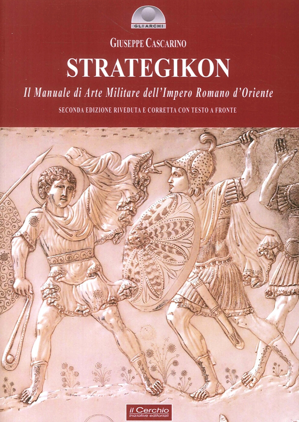 Strategikon. Il manuale di arte militare dell'Impero Romano d'Oriente