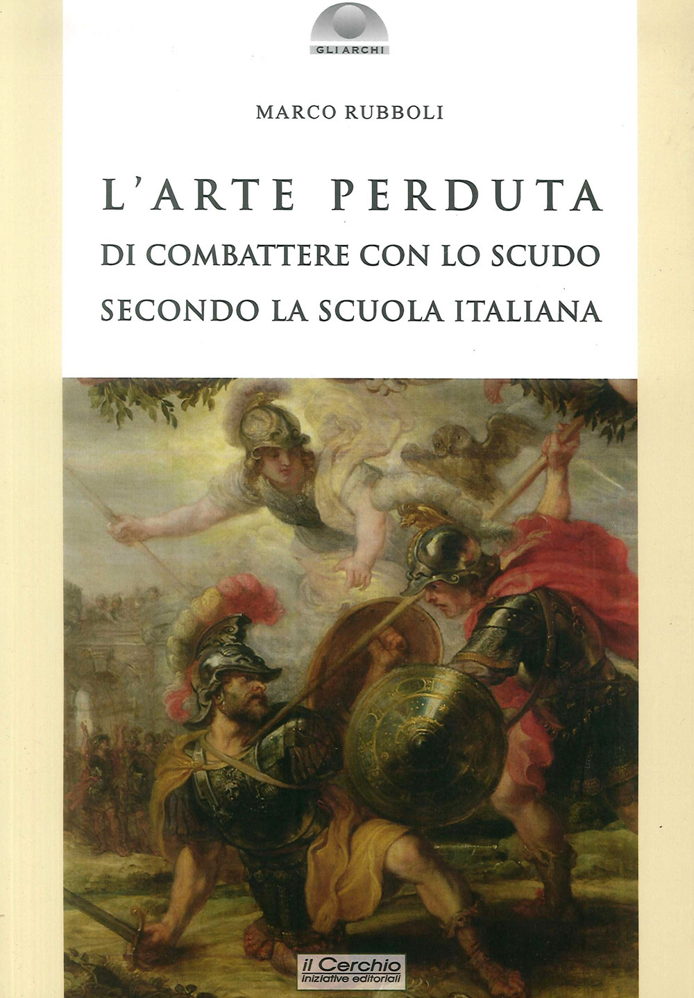 L'arte perduta di combattere con lo scudo secondo la scuola italiana