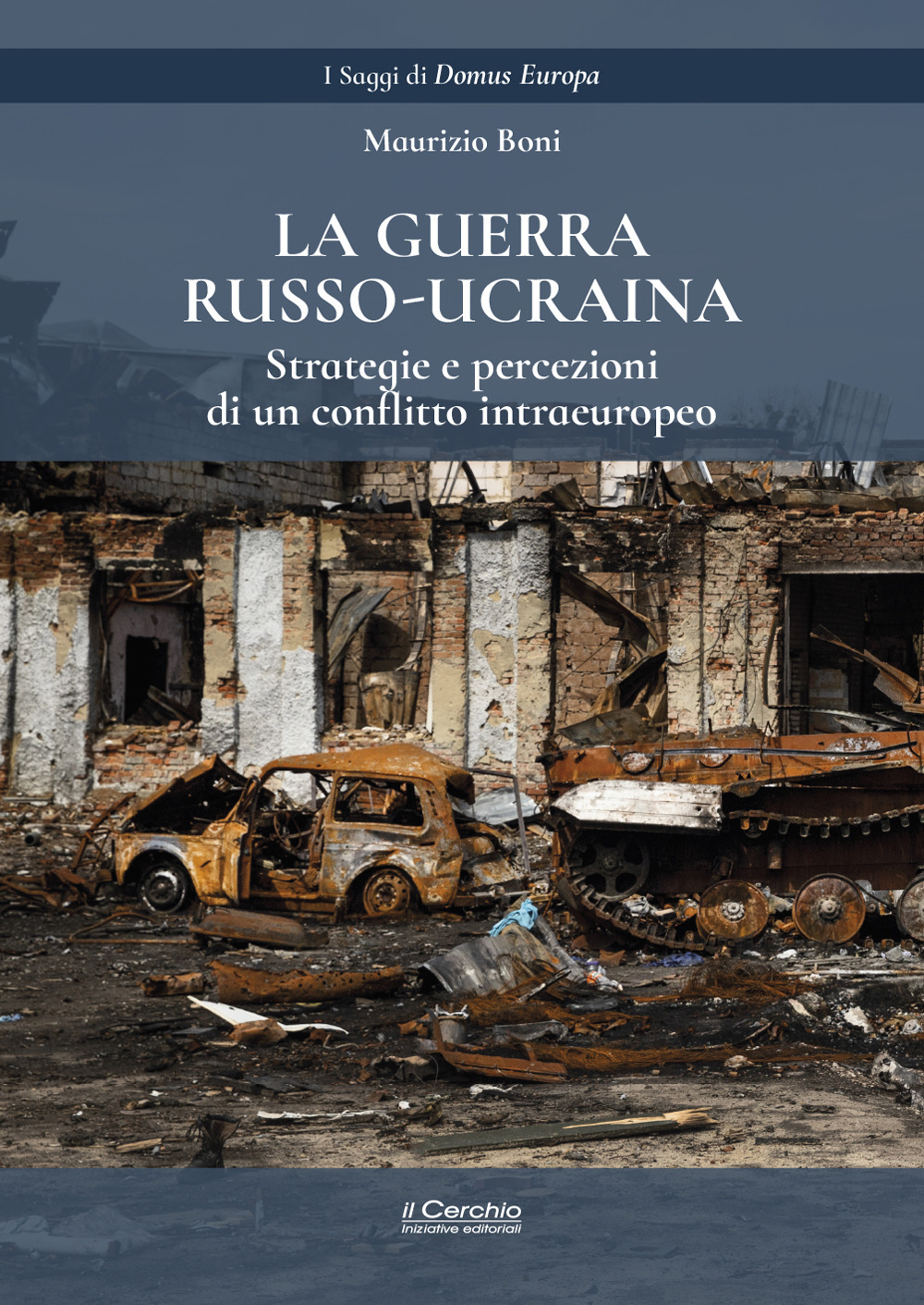 La guerra russo-ucraina. Strategie e percezioni di un conflitto intraeuropeo