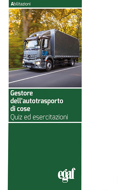 Gestore dell'autotrasporto di cose. Quiz ed esercitazioni