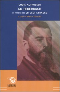 Su Feuerbach. In appendice: Su Lévi-Strauss