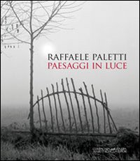 Raffaele Paletti. Paesaggi in luce