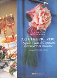 L'arte del ricevere. Quando il gesto dell'ospitalità diventa arte ed emozione