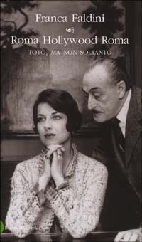 Roma Hollywood Roma. Totò, ma non soltanto