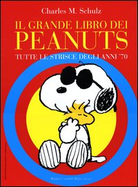 Il grande libro dei Peanuts. Tutte le strisce degli anni '70