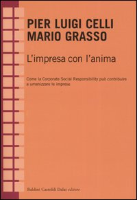 L'impresa con l'anima. Come la Corporate Social Responsibility può contribuire a umanizzare le imprese