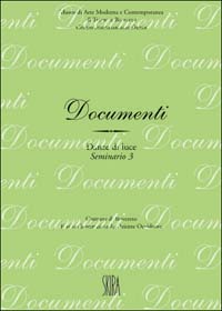 Documenti. Danze di luce. Seminario. Vol. 3