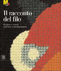 Il racconto del filo. Cucito e ricamo nell'arte contemporanea
