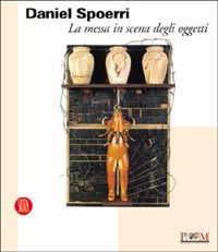 Daniel Spoerri. La messa in scena degli oggetti