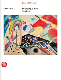L'arte del XX secolo. Le avanguardie storiche 1900-1919