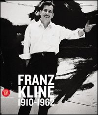 Franz Kline 1910-1962