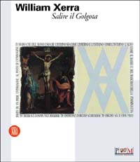 William Xerra. Salire il Golgota