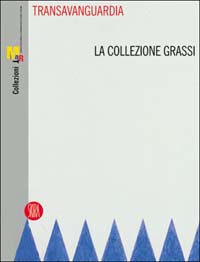 Transavanguardia. La collezione Grassi