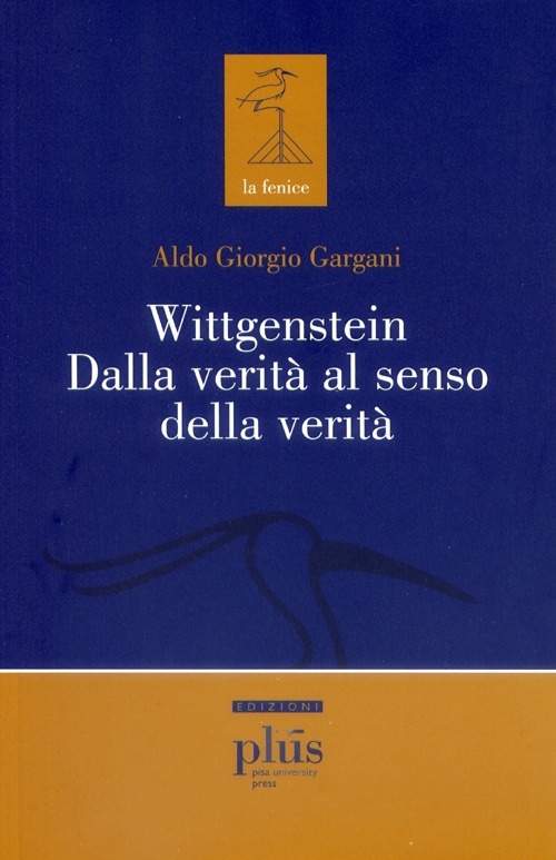 Wittgenstein dalla verità al senso della verità