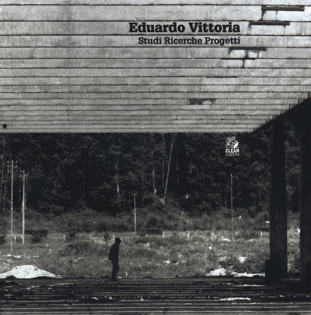 Eduardo Vittoria. Studi ricerche progetti