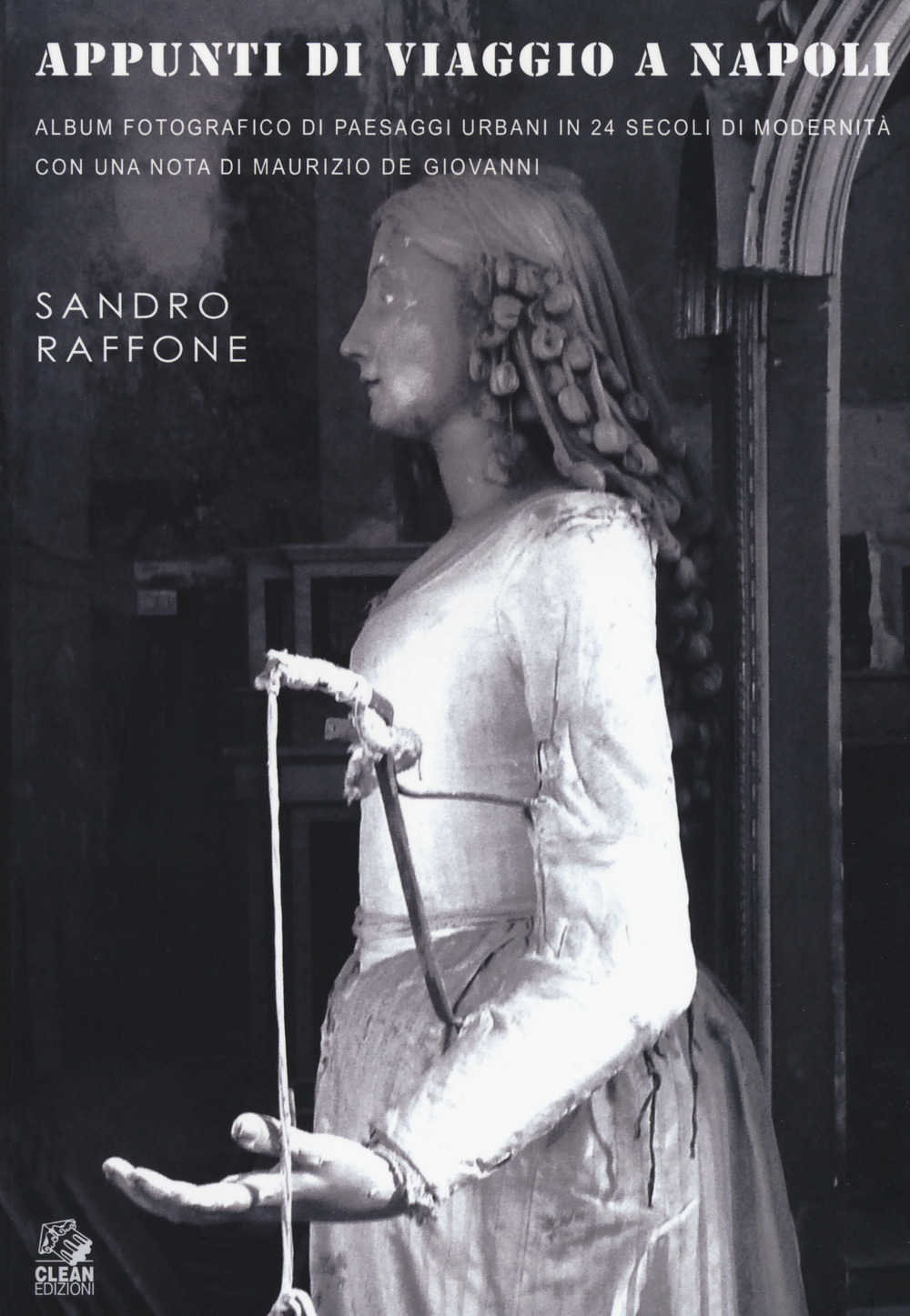 Appunti di viaggio a Napoli. Album fotografico di paesaggi urbani in 24 secoli di modernità