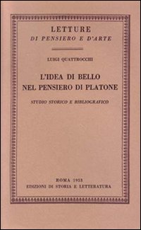 L'idea di bello nel pensiero di Platone. Studio storico e bibliografico