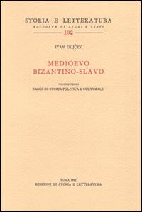 Medioevo bizantino-slavo. Vol. 1: Studi di storia politica e culturale