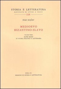 Medioevo bizantino-slavo. Vol. 3: Altri saggi di storia politica e letteraria