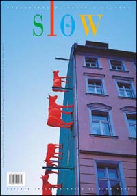 Slow. Messaggero di gusto e cultura. Vol. 45
