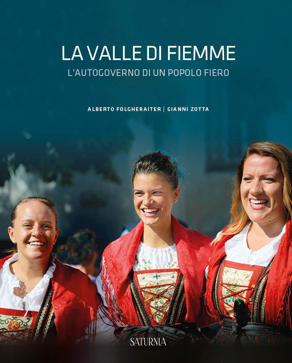 La Valle di Fiemme. L'autogoverno di un popolo fiero