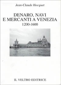 Denaro, navi e mercanti a Venezia (1200-1600)