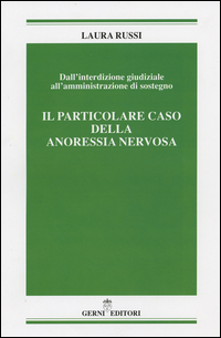 Dall'interdizione giudiziale all'amministrazione di sostegno. Il particolare caso della anoressia nervosa